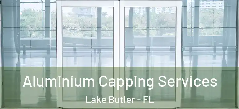  Aluminium Capping Services Lake Butler - FL