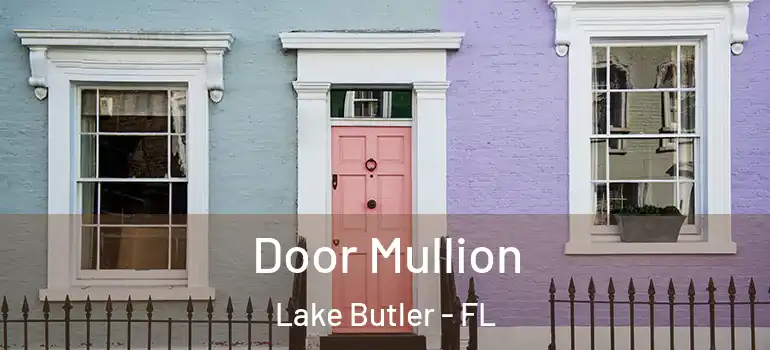  Door Mullion Lake Butler - FL