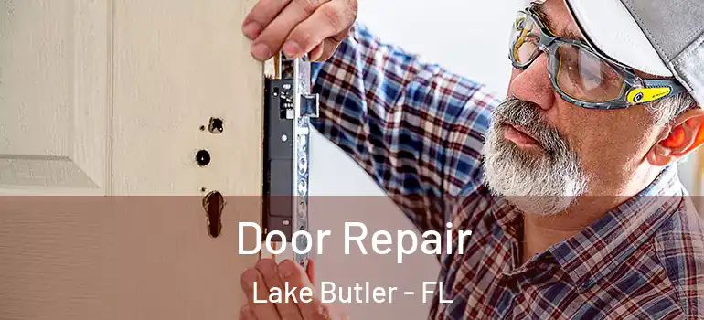  Door Repair Lake Butler - FL