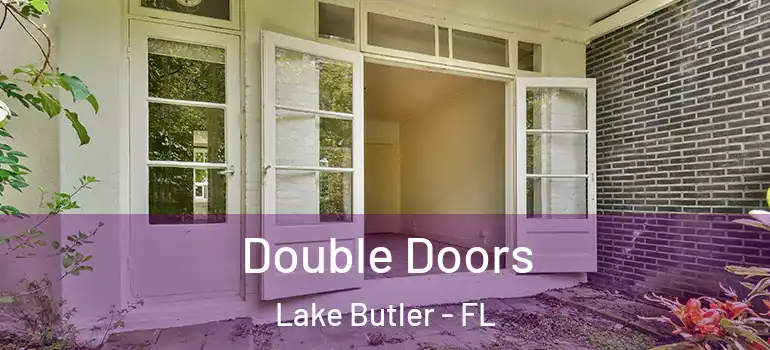  Double Doors Lake Butler - FL
