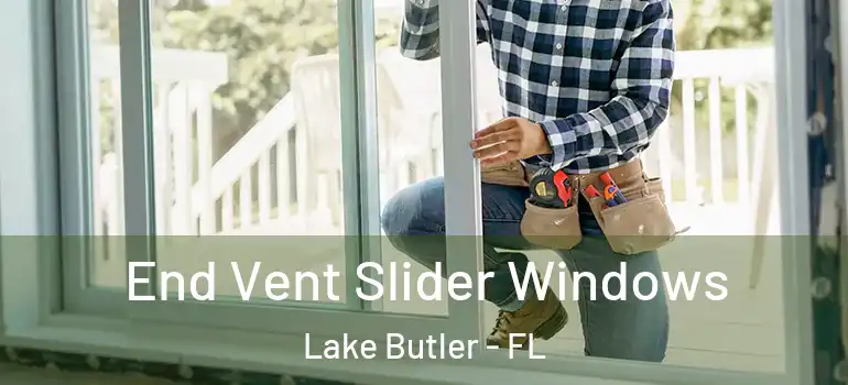  End Vent Slider Windows Lake Butler - FL