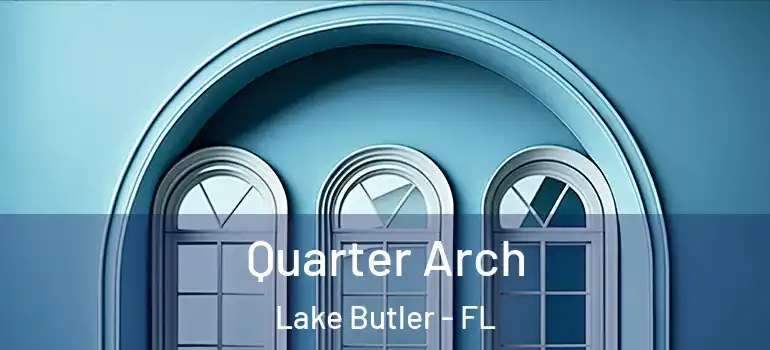  Quarter Arch Lake Butler - FL
