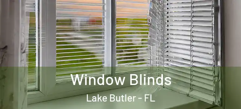  Window Blinds Lake Butler - FL