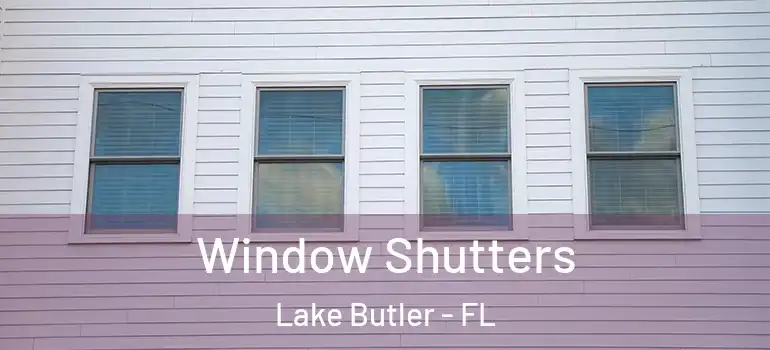  Window Shutters Lake Butler - FL